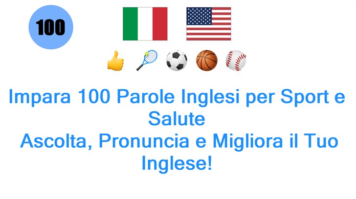 Impara 100 Parole Inglesi per Sport e Salute: Ascolta, Pronuncia e Migliora il Tuo Inglese!